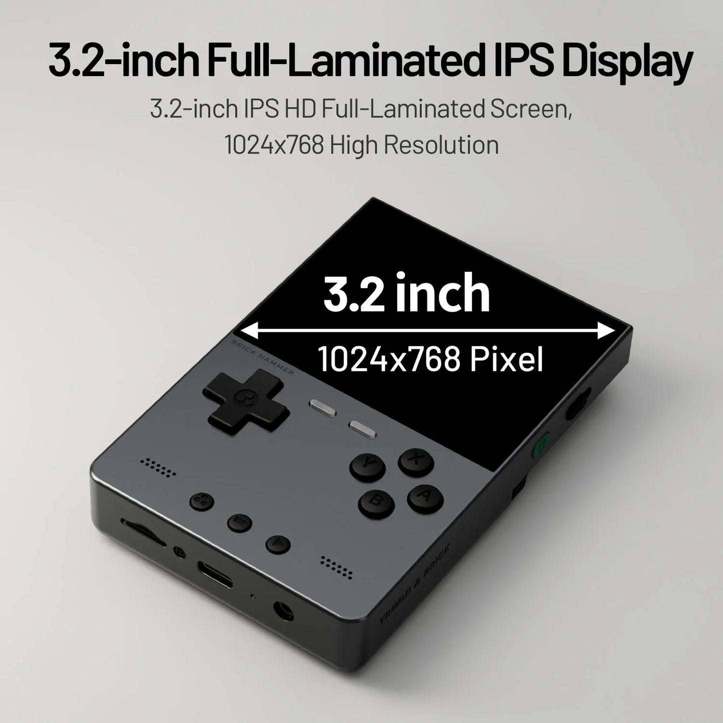 Trimui Brick Hammer 3.2-inch  1024x768 Pixel Full-Laminated IPS Display on a light gray background